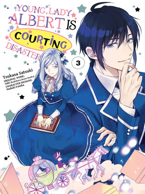 cover image of Young Lady Albert Is Courting Disaster, Volume 3